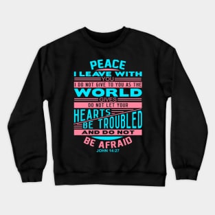 Peace I Leave With You John 14:27 Crewneck Sweatshirt